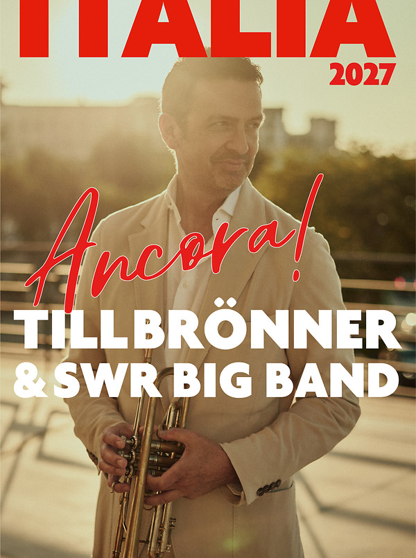 Poster für: Till Brönner & SWR Big Band  ITALIA - Ancora!